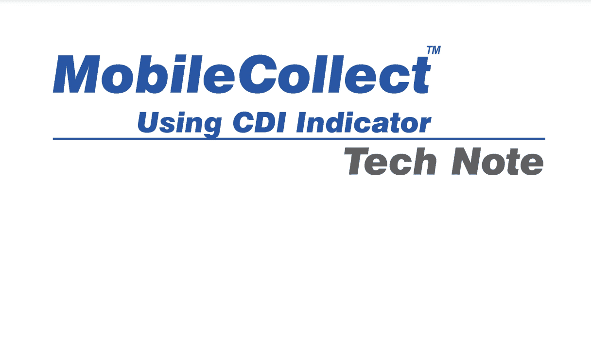 MobileCollect Using CDI Indicator Tech Note