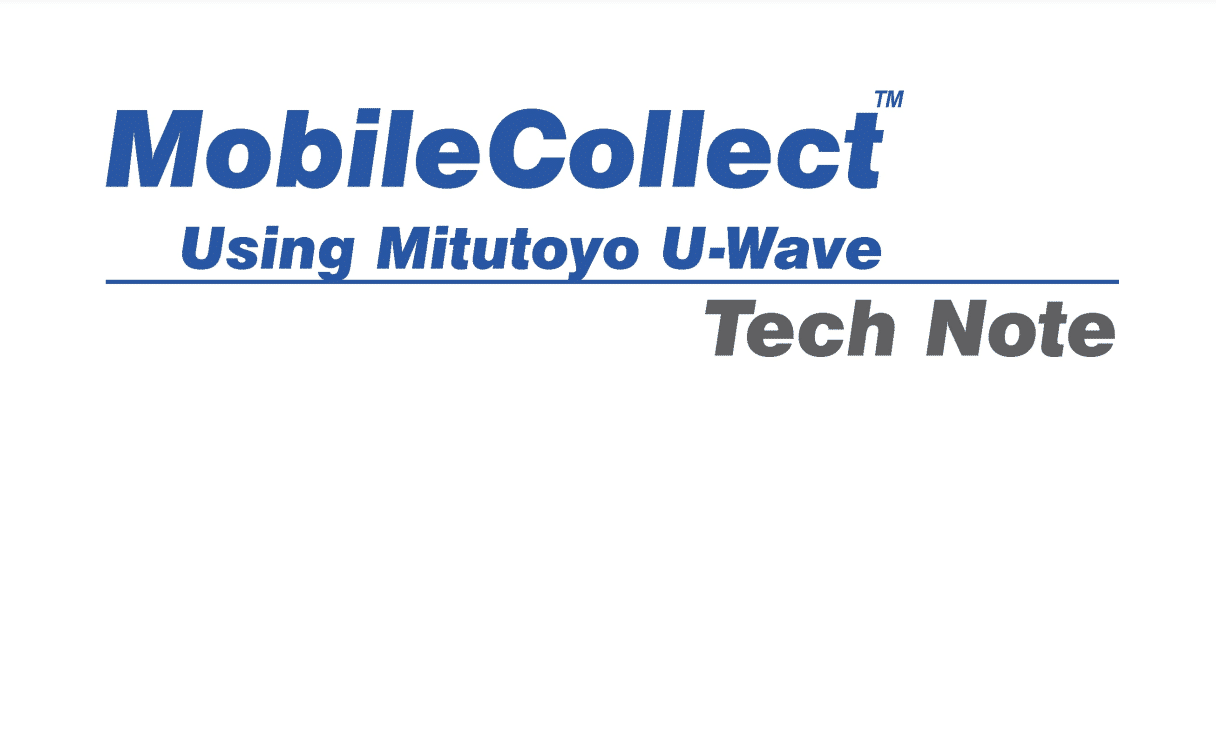 MobileCollect Using Mitutoyo U-Wave Transmitter Tech Note